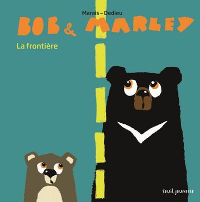 Bob et Marley ; la frontière