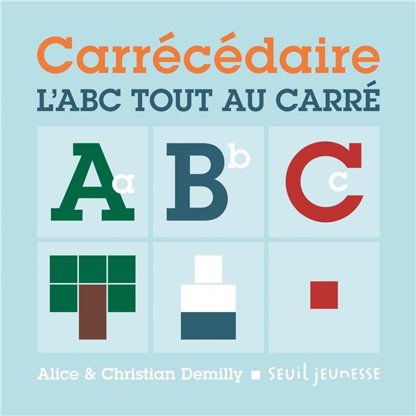Carrécédaire ; l'ABC tout au carré