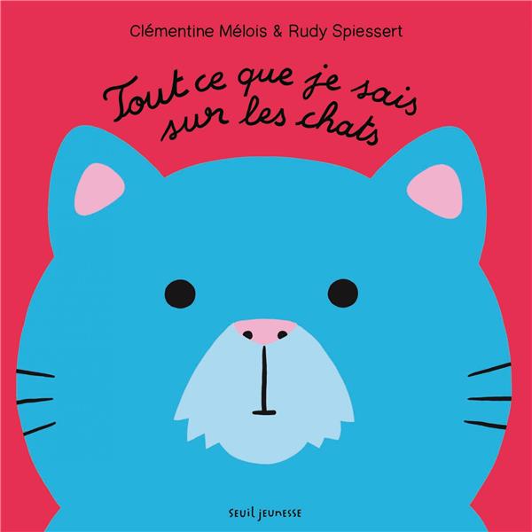 Tout ce que je sais sur les chats