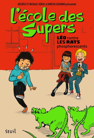 L'école des supers Tome 1 ; Léo contre les rats phosphorescents