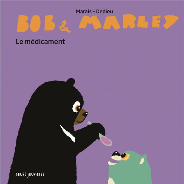 Bob et Marley ; le médicament