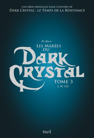 Dark Crystal Tome 3 ; les marées du Dark Crystal - flash vidéo