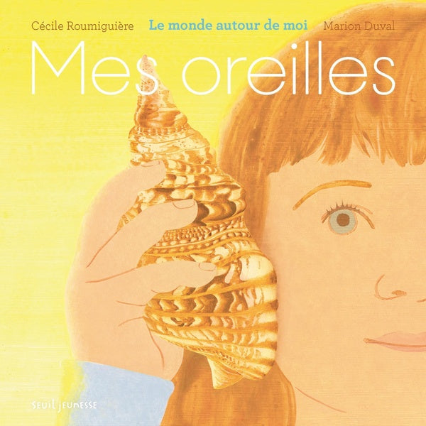 Mes oreilles : Le monde autour de moi