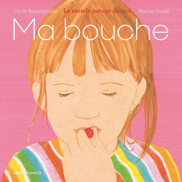 Ma bouche : Le monde autour de moi