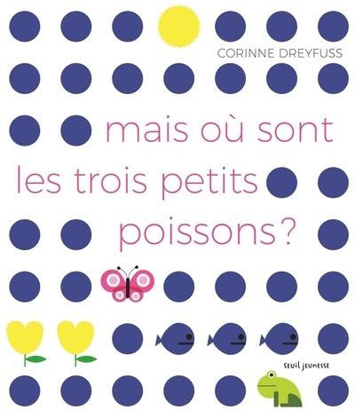 Mais ou sont les trois petits poissons ?