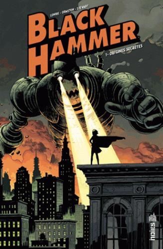 Black Hammer Tome 1 : origines secrètes