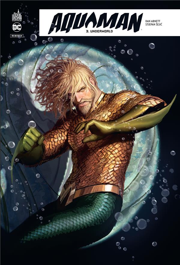Aquaman rebirth Tome 3 : underworld