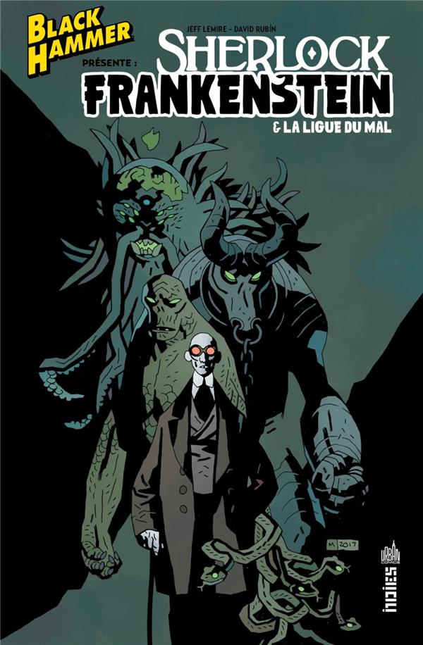 Black Hammer présente ; Sherlock Frankenstein & la ligue du mal