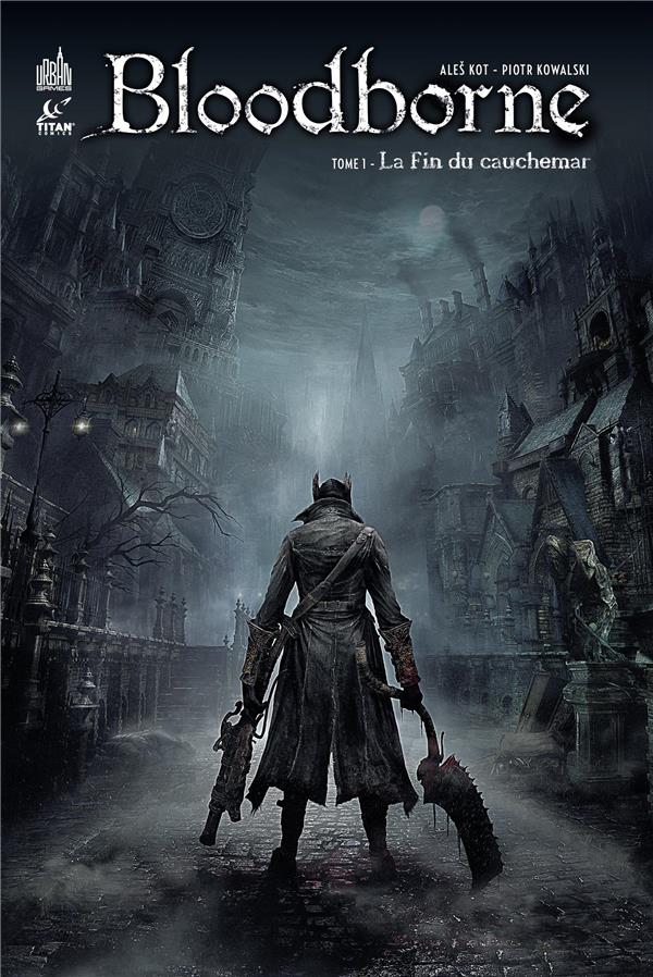 Bloodborne Tome 1 : la fin du cauchemar