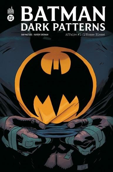 Batman - dark patterns Tome 1 : L'homme blessé