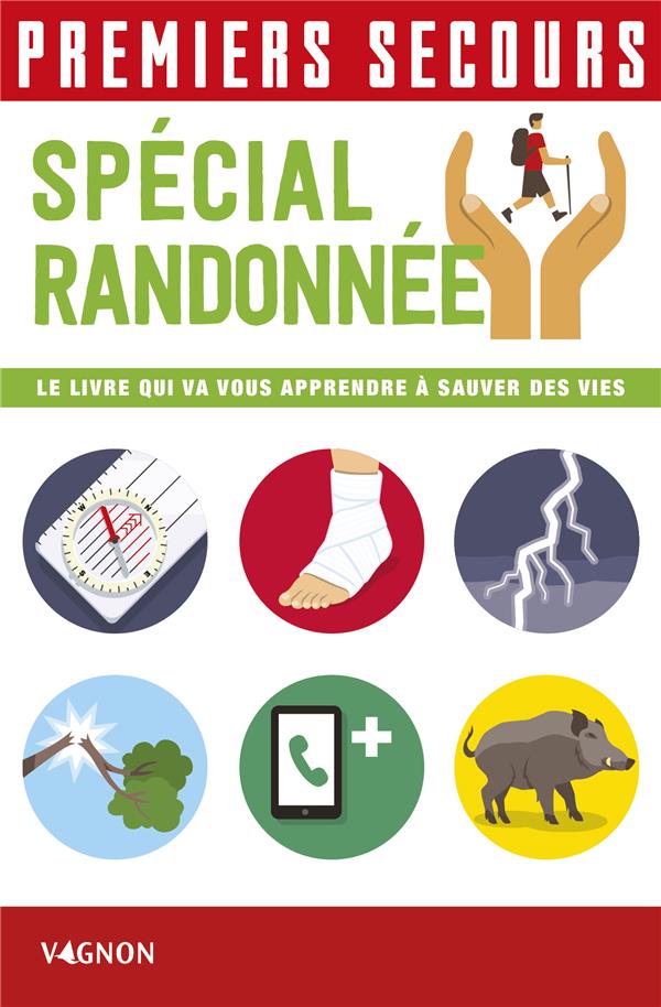Premiers secours : spécial randonnée ; le livre qui va vous apprendre à sauver des vies - flash vidéo