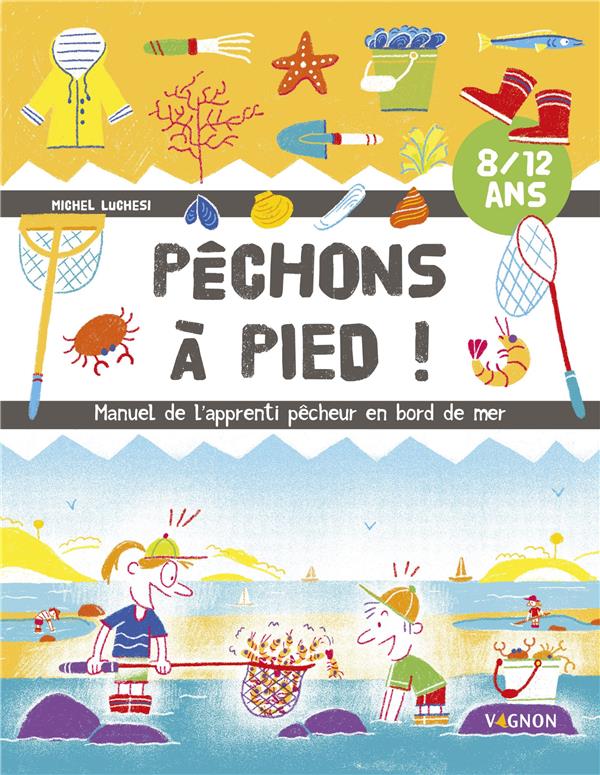 Pêchons à pied ! manuel de l'apprenti pêcheur en bord de mer - flash vidéo