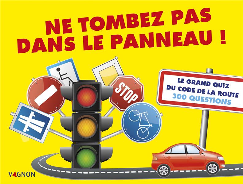 Ne tombez pas dans le panneau ! le grand quiz du code de la route - flash vidéo