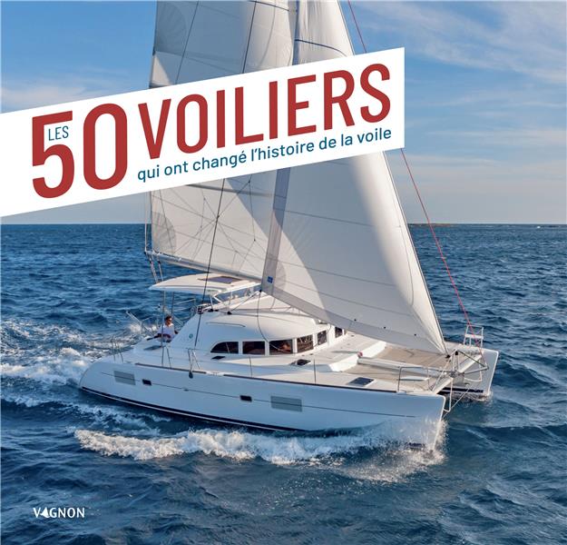 Les 50 voiliers qui ont changé l'Histoire de la voile - flash vidéo