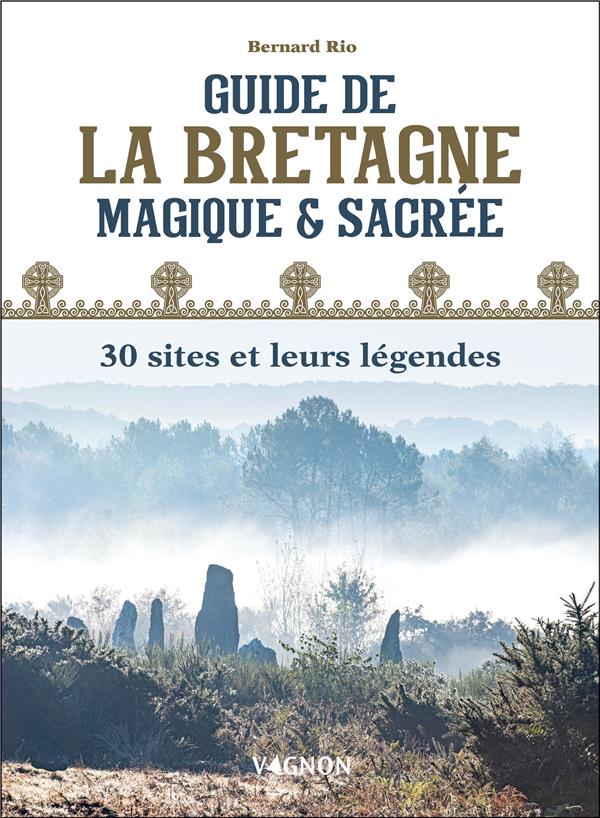 Guide de la Bretagne magique et sacrée : 30 sites et leurs légendes - flash vidéo