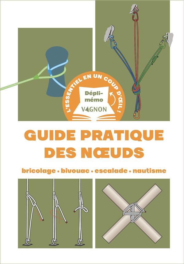 Dépli-mémo : guide pratique des noeuds : bricolage, bivouac, escalade, nautisme - flash vidéo