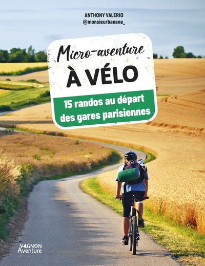 Micro-aventure : À vélo : 15 randos au départ des gares parisiennes