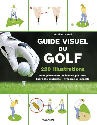 Guide visuel du golf : 220 illustrations