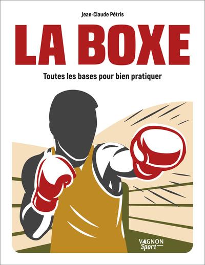 La boxe : Toutes les bases pour bien pratiquer