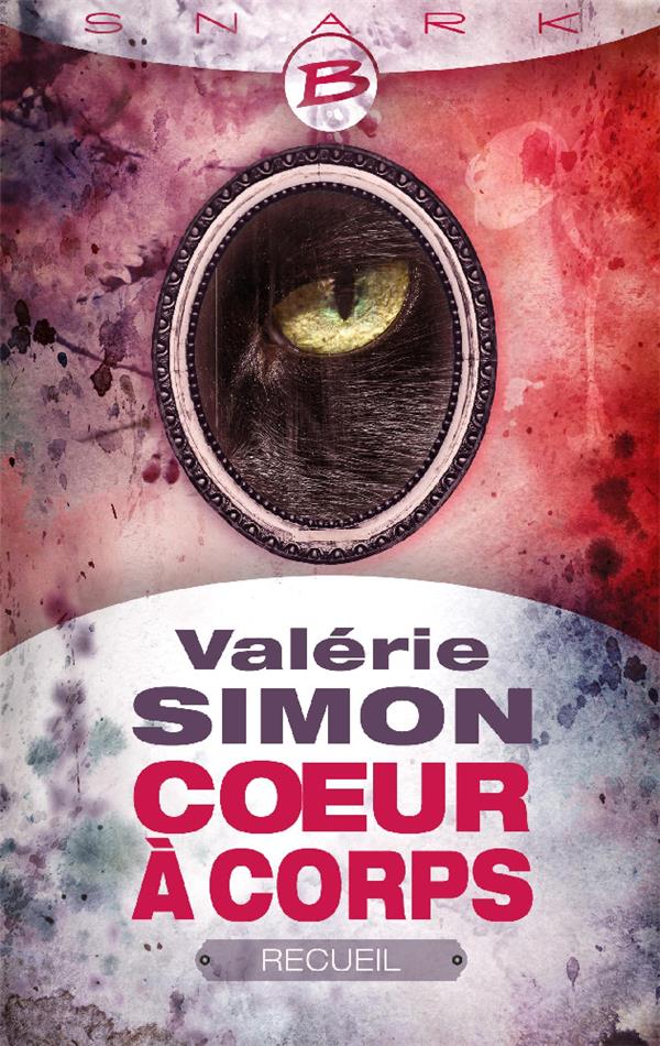 Coeur à corps ; recueil