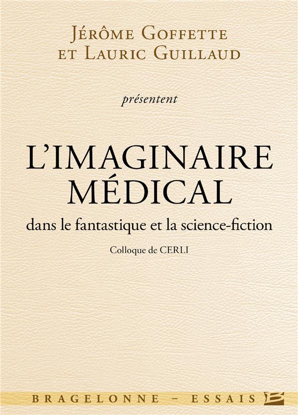 Colloque de CERLI ; l'imaginaire médical dans le fantastique et la science-fiction