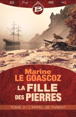 La fille des pierres Tome 3 ; l'appel de Tarent
