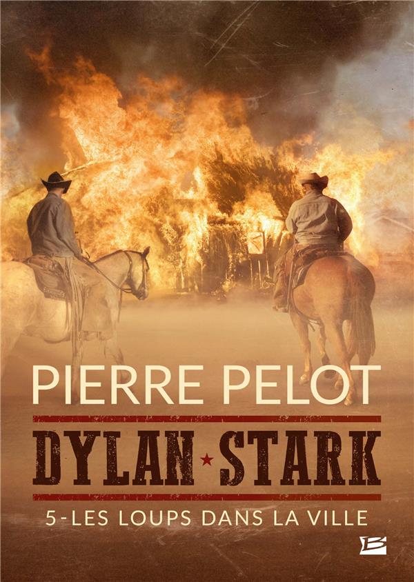 Dylan Stark Tome 5 : les loups dans la ville