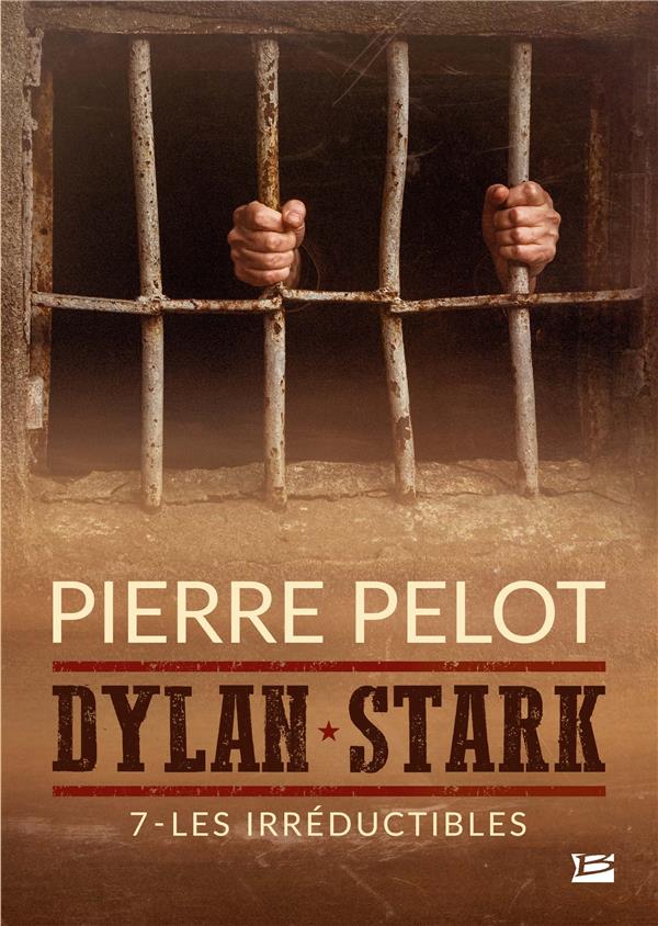 Dylan Stark Tome 7 : les irréductibles