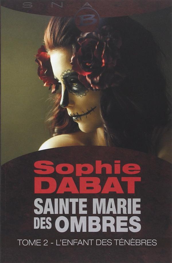 Sainte Marie des ombres Tome 2 ; l'enfant des ténèbres