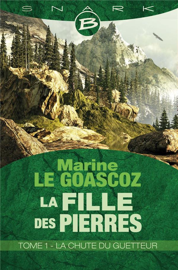 La fille des pierres Tome 1 ; la chute du guetteur