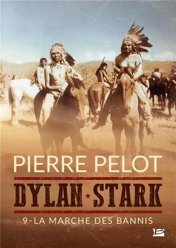 Dylan Stark Tome 9 : la marche des bannis
