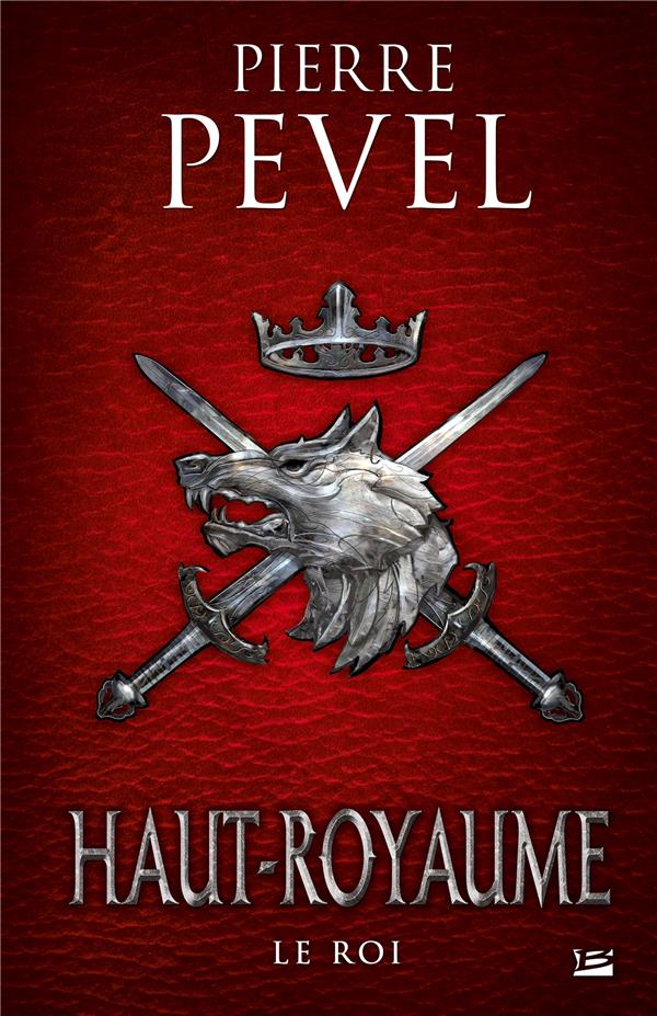 Haut-Royaume Tome 3 : le roi
