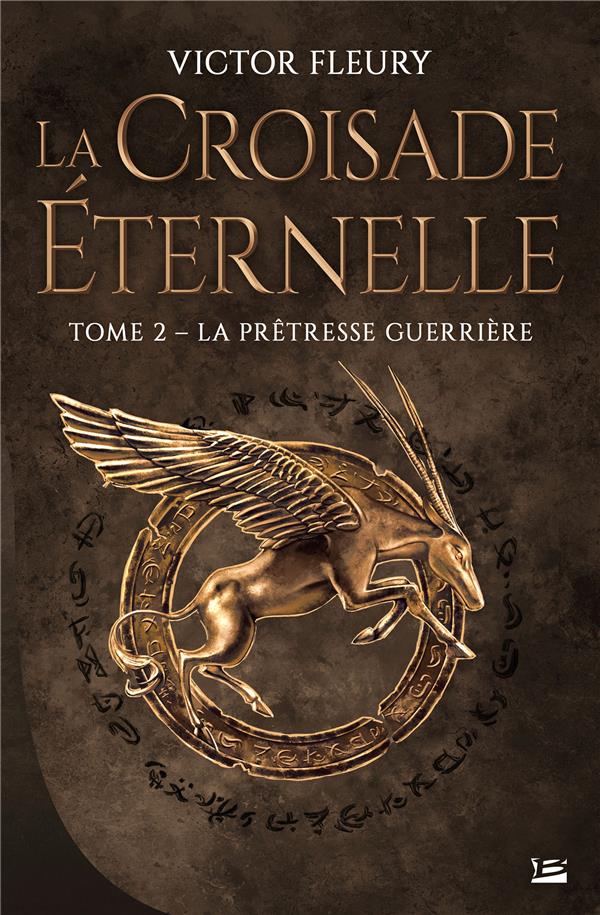 La croisade éternelle Tome 2 : la prêtresse guerrière