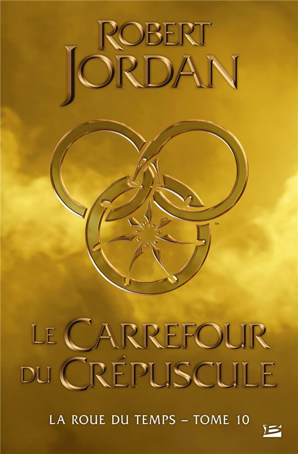 La roue du temps Tome 10 : le carrefour du crépuscule