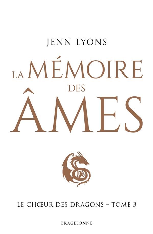 Le choeur des dragons Tome 3 : la mémoire des âmes