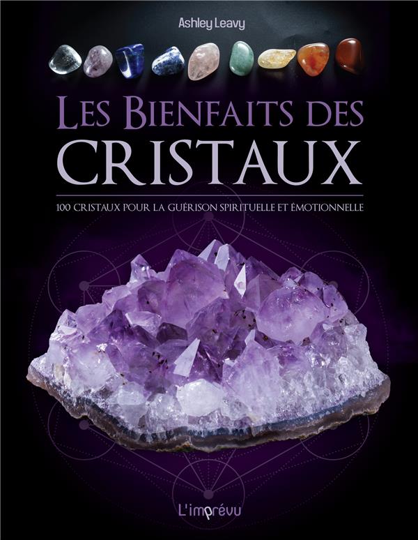 Les bienfaits des cristaux ; 100 cristaux pour la guérison émotionnelle et spirituelle - flash vidéo