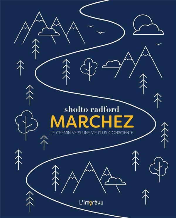 Marchez : Le chemin vers une vie plus consciente