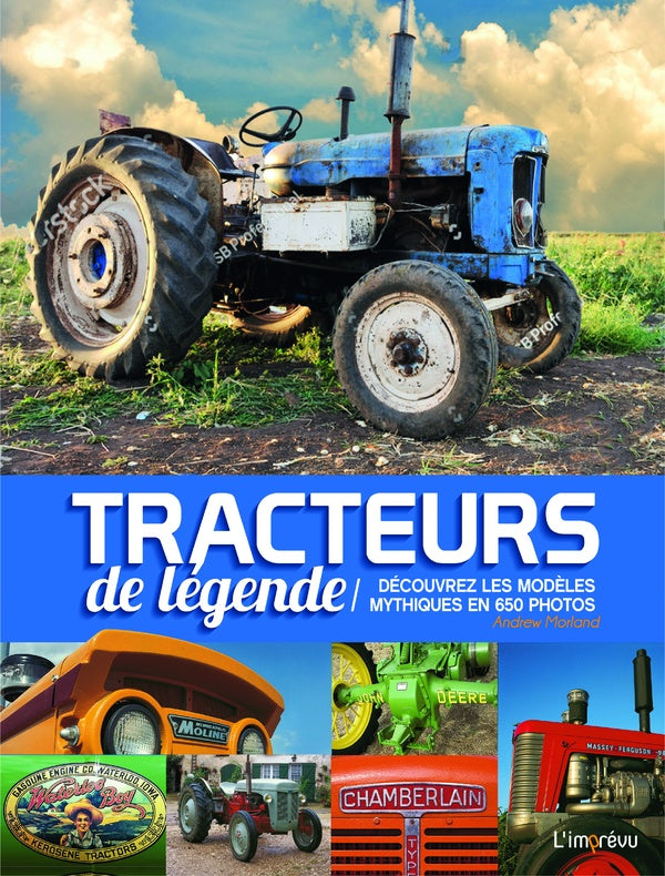 Tracteurs de légende ; découvrez les modèles mythiques en 650 photos