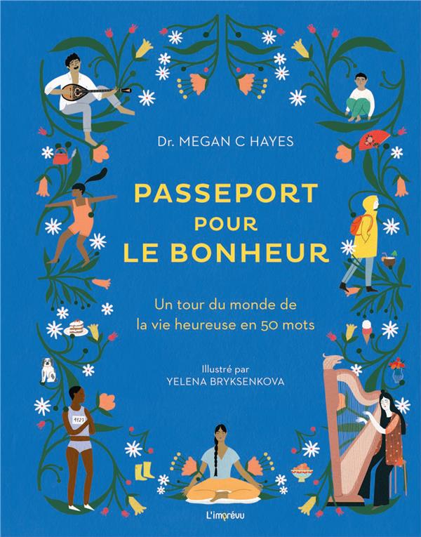 Passeport pour le bonheur ; un tour du monde du bonheur en 50 mots