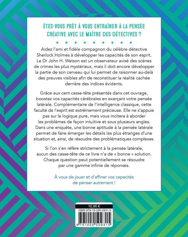 Sherlock Holmes, pensée créative : plus de 100 énigmes inspirées des enquêtes du plus célèbre des détectives