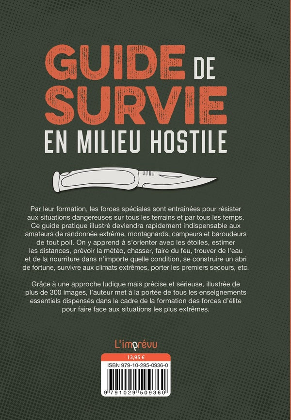 Guide de survie en milieu hostile : Toutes les techniques des forces spéciales