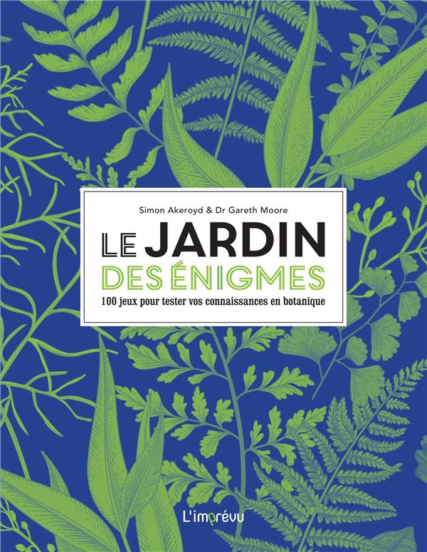 Le jardin des énigmes : 100 jeux pour tester vos connaissances en botanique - flash vidéo