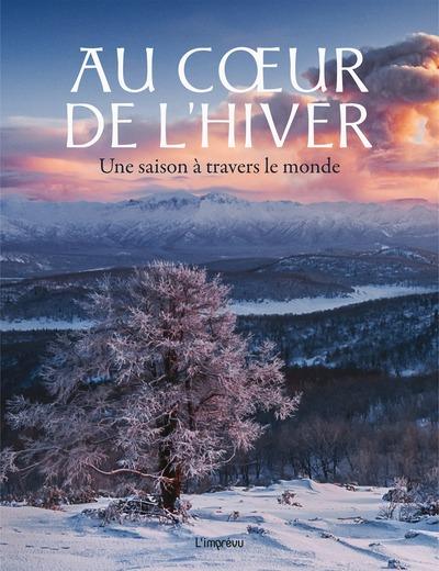 Au coeur de l'hiver : Une saison à travers le monde
