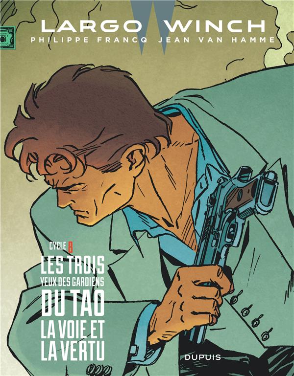 Largo Winch : Intégrale vol.8 : Tomes 15 et 16 : les trois yeux des gardiens du Tao ; la voie et la vertu