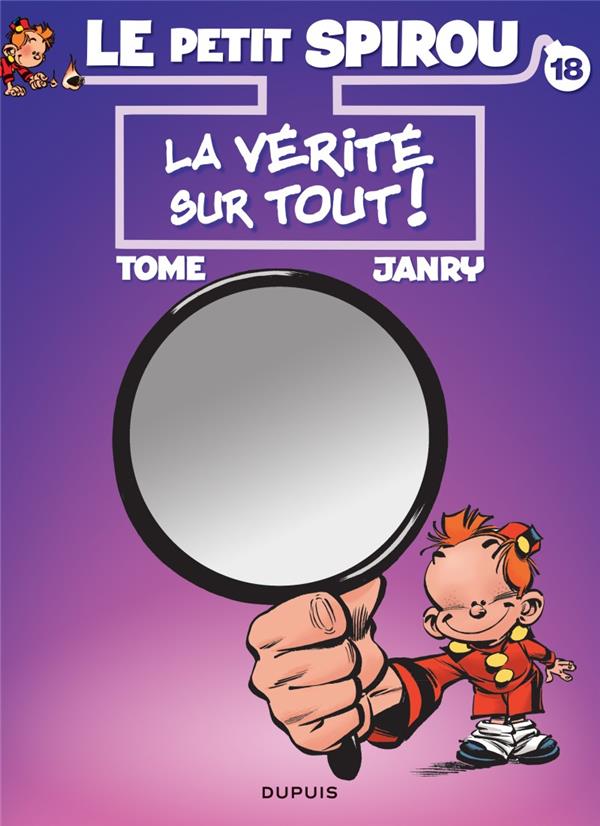 Le Petit Spirou Tome 18 : la vérité sur tout !