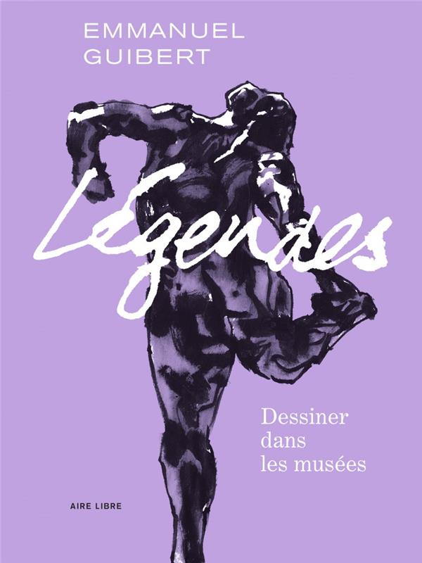Légendes Tome 1 ; dessiner dans les musées et autres lieux de culte