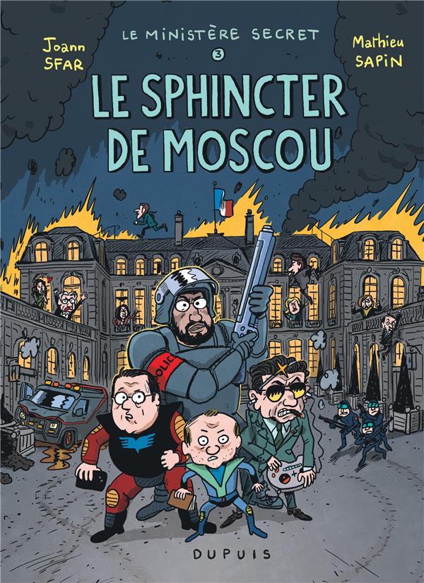 Le ministère secret Tome 3 : le sphincter de Moscou, enquêtes présidentielles !
