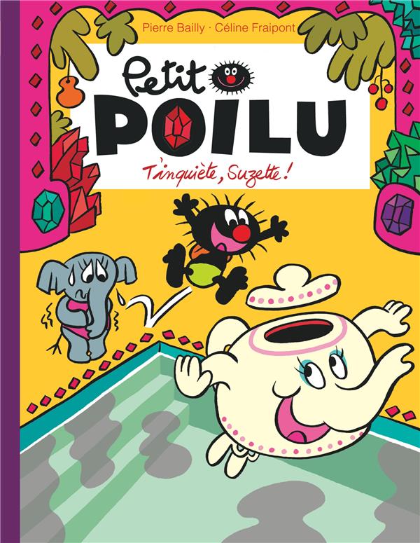 Petit Poilu Tome 28 : t'inquiète, Suzette !