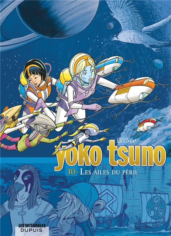 Yoko Tsuno : Intégrale vol.10 : les ailes du péril