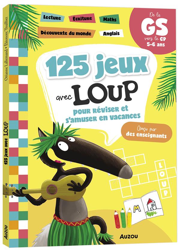 Cahier de vacances : 125 jeux avec Loup pour réviser et s'amuser en vacances ; de la GS vers le CP - flash vidéo